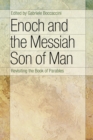 Enoch and the Messiah Son of Man : Revisiting the Book of Parables - Book