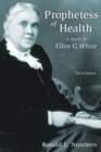 Prophetess of Health : A Study of Ellen G. White - Book