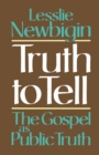 Truth to Tell : The Gospel as Public Truth - Book