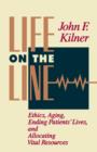Life on the Line : Ethics, Aging, Ending Patients' Lives and Allocating Vital Resources - Book