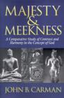 Majesty and Meekness : Comparative Study of Contrast and Harmony in the Concept of God - Book