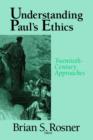 Understanding Paul's Ethics : Twentieth-Century Approaches - Book