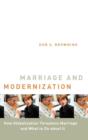 Marriage and Modernization : How Globalization Threatens Marriage and What to Do About it - Book