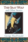 The Gray Wolf, and Other Stories - Book