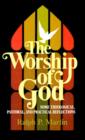 The Worship of God : Some Theological, Pastoral and Practical Reflections - Book