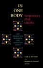 In One Body Through the Cross : The Princeton Proposal for Christian Unity - Book