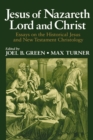 Jesus of Nazareth Lord and Christ : Essays on the Historical Jesus and New Testament Christology - Book