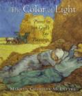 The Color of Light : Poems on Van Gogh's Late Paintings - Book