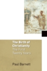 The Birth of Christianity : The First Twenty Years - Book