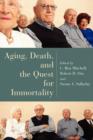 Aging, Death, and the Quest for Immortality - Book