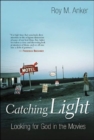 Catching Light : Looking for God in the Movies - Book