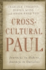 Cross-Cultural Paul : Journeys to Others, Journeys to Ourselves - Book