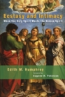 Ecstasy and Intimacy : When the Holy Spirit Meets the Human Spirit - Book