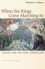 When the Kings Come Marching in : Isaiah and the New Jerusalem - Book