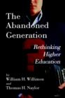 The Abandoned Generation : Rethinking Higher Education - Book