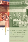 The Missions of Jesus and the Disciples According to the Fourth Gospel - Book