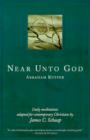 Near Unto God : Daily Meditations Adapted for Contemporary Christians - Book