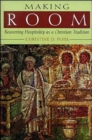 Making Room : Recovering Hospitality as a Christian Tradition - Book
