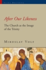 After Our Likeness : The Church as the Image of the Trinity - Book