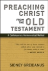 Preaching Christ from the Old Testament : A Contemporary Hermeneutical Method - Book
