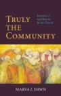Truly the Community : Romans 12 and How to be the Church - Book