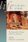Life in the Face of Death : Resurrection Message of the New Testament - Book
