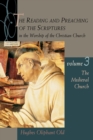 Reading and Preaching of the Scriptures in the Worship of the Christian Church : The Medieval Church v.3 - Book