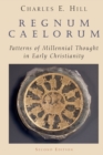 Regnum Caelorum : Patterns of Millennial Thought in Early Christianity - Book