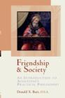 Friendship and Society : Introduction to Augustine's Practical Philosophy - Book