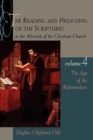 The Reading and Preaching of the Scriptures in the Worship of the Christian Church : The Age of the Reformation - Book