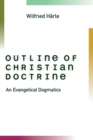 Outline of Christian Doctrine : An Evangelical Dogmatics - Book