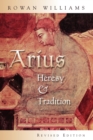 Arius : Heresy and Tradition - Book