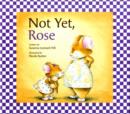 Not Yet, Rose - Book