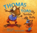 Thomas the Toadilly Terrible Bully - Book