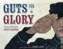 Guts for Glory : The Story of Civil War Soldier Rosetta Wakeman - Book