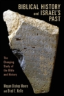 Biblical History and Israel's Past : The Changing Study of the Bible and History - Book