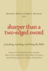 Sharper Than a Two-Edged Sword : Preaching, Teaching, and Living the Bible - Book