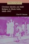 Christian Identity and Dalit Religion in Hindu India, 1868-1947 - Book