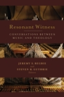 Resonant Witness : Conversations Between Music and Theology - Book