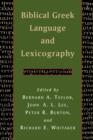 Biblical Greek Language and Lexicography : Essays in Honor of Frederick W. Danker - Book