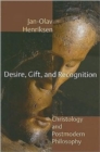 Desire, Gift, and Recognition : Christology and Postmodern Philosophy - Book