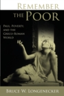 Remember the Poor : Paul, Poverty, and the Greco-Roman World - Book