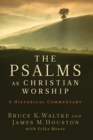 The Psalms as Christian Worship : An Historical Commentary - Book