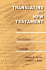 Translating the New Testament : Text, Translation, Theology - Book