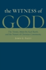 The Witness of God : The Trinity, Missio Dei, Karl Barth, and the Nature of Christian Community - Book