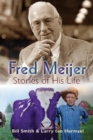 Fred Meijer : Stories of His Life - Book