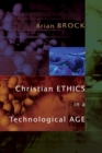 Christian Ethics in a Technological Age - Book