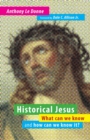 Historical Jesus : What Can We Know and How Can We Know it? - Book