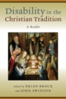 Disability in the Christian Tradition : A Reader - Book