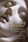Saving Desire : The Seduction of Christian Theology - Book